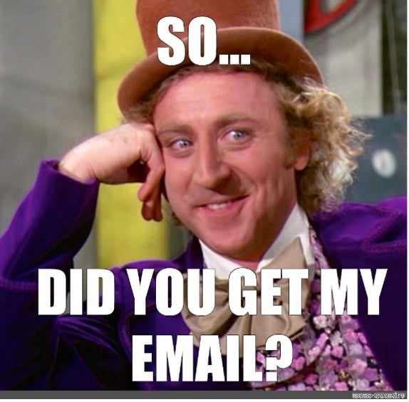 Did you get my email meme