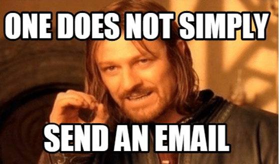 One does not simply send an email meme